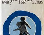 Every Child Has Two Fathers by Samuel Southard / 1971 Hardcover  - $9.11