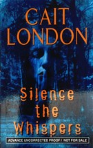 [Advance Uncorrected Proofs] Silence the Whispers by Cait London / 2006  - £3.55 GBP