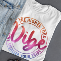 Higher Vibe t-shirt - $15.99