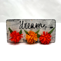 Handmade Dream Wooden Sign Flowers Girls Bedroom Motivational 3 x 5 inches - £7.23 GBP