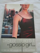 Because I&#39;m Worth It A Gossip Girl Novel by Cecily von Ziegesar New York Times - £6.26 GBP