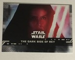 Star Wars Rise Of Skywalker Trading Card #76 Dark Side Of Rey Daisy Ridley - $1.97