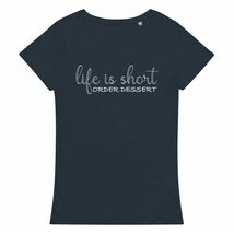 Life is Short Order Dessert Womens t-Shirt French Navy - £22.10 GBP