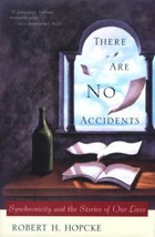 There Are No Accidents : Synchronicity and the Stories of Our Lives by Robert H. - £0.77 GBP