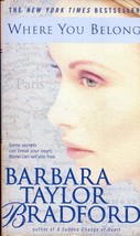 Where You Belong by Barbara Taylor Bradford / 2000 Romance Paperback - £0.90 GBP