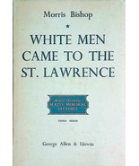 White Men Came to the St. Lawrence by Morris Bishop / 1961 1st Edition /... - £4.53 GBP
