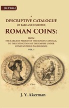 A Descriptive Catalogue of Rare and Unedited Roman Coins: From the E [Hardcover] - £38.92 GBP