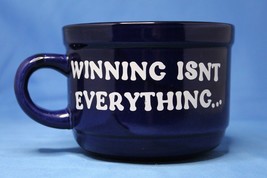 Large Blue Coffee Tea Cup Mug  &quot;Winning Isn t Everything, you losing is&quot;... - $7.42