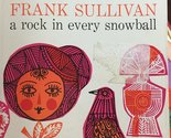 Rock in Every Snowball [Paperback] Frank Sullivan - $7.70