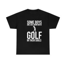 Some Boys are Just Born with Golf in Their Souls T-Shirt, Golf Lover T-Shirt Red - £15.84 GBP+