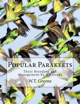Popular Parakeets: Their Breeding and Management by Amateurs - £12.40 GBP