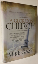 A Glorious Church: Integrity Of The New Testament Church | Dr Mike Gass | 352 Pg - £18.05 GBP