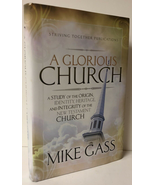 A GLORIOUS CHURCH: INTEGRITY OF THE NEW TESTAMENT CHURCH | DR MIKE GASS ... - £17.95 GBP