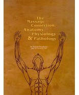 The Massage connection: Anatomy, Physiology &amp; Pathology - £6.89 GBP