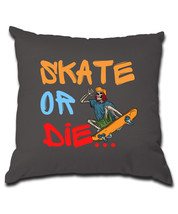 Skate or die with style Pillow (Cover and Pillow Included) - £17.14 GBP