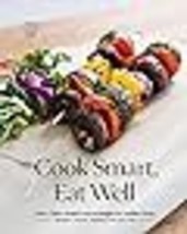 Cook Smart, Eat Well: Mayo Clinic recipes and strategies for healthy living - £16.39 GBP