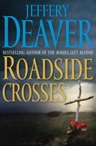 Roadside Crosses: A Kathryn Dance Novel Deaver, Jeffery - £8.35 GBP