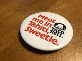 Vintage 1986 Meet Me in Tahiti Sweetie TACO BELL Promo Pinback Button PIN - $13.32