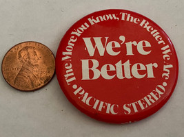 Vintage 1980&#39;s Pacific Stereo &quot;We&#39;re Better&quot; red pinback pin button - £17.44 GBP