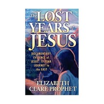 The Lost Years of Jesus: Documentary Evidence of Jesus&#39; 17-Year Journey to the E - £15.46 GBP