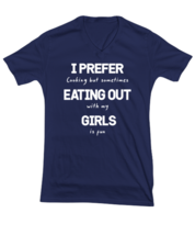 Funny Gay TShirt I Prefer Eating Out Girls Navy-V-Tee  - £17.54 GBP