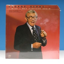 George Burns I Wish I Was Eighteen Again Vinyl LP Record New Sealed 1980 - £11.98 GBP