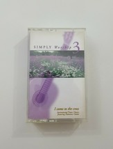 Simply Worship 3 - I Come to the Cross Cassette Tape 1998 Straightway  - £14.93 GBP