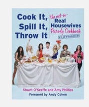 Cook It Spill It Throw It The Not-So-Real Housewives Parody Cookbook New HC ppd! - £10.67 GBP
