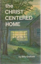 The Christ Centered Home Graham, Billy - £11.79 GBP