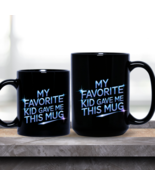 “My Favorite Kid Gave Me This Mug” Funny Black Coffee Cup Gift for Mom o... - $277.80 MXN+