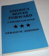 America Moves Forward: A History for Peter Gerald W. Johnson (Book) - £22.81 GBP