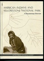 American Indians and Yellowstone National Park: A documentary overview Peter Nab - £15.88 GBP