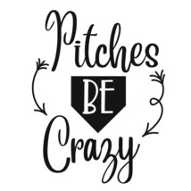 Pitches be Crazy Funny Baseball Decal Sticker for car cup laptop Wine tumbler - £4.69 GBP+