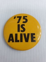 &#39;75 Is Alive Pin - £7.08 GBP