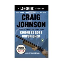 Kindness Goes Unpunished: A Walt Longmire Mystery Johnson, Craig (Author) - $18.00