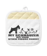 MY SCHNAUZER ATE YOUR STICK FIGURE FAMILY Pot Holder - $34.59 CAD