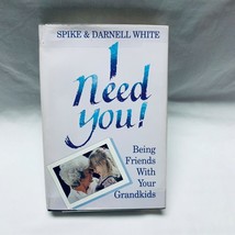 I Need You Being Friends with Your Grandkids Spike and Darnell White - £2.31 GBP