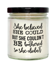 She Believed She Could But She Couldn&#39;t Be Bothered So She Didn&#39;t,  vanilla  - £19.73 GBP