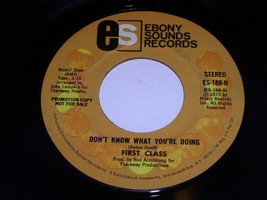 First Class Don&#39;t Know What You&#39;re Doing 45 Rpm Record Ebony Sounds Prom... - $399.99