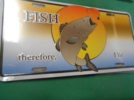 NEW License Tag- &quot;I Fish.....Therefore.....I Lie&quot; - £8.24 GBP