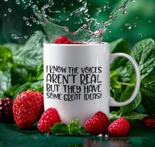 I Know The Voices Aren&#39;t Real, But ... ~ Ceramic Mug Coffee Tea Gift - $17.57+