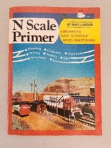 N Scale Primer By Russ Larson Soft Cover Beginners guide VTG 1974 4th Printing  - £15.57 GBP