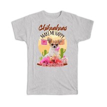 Chihuahua Roses : Gift T-Shirt Puppy Pet Animal Cute Dog Mexico Cactus World Tri - £14.42 GBP