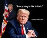 PRESIDENT DONALD TRUMP QUOTE EVERYTHING IN LIFE IS LUCK PUBLICITY PHOTO ... - £6.41 GBP