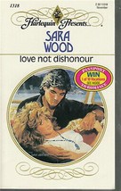 Wood, Sara - Love Not Dishonour -  Harlequin Presents - # 1318 - £1.76 GBP