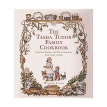 The Tasha Tudor Family Cookbook: Heirloom Recipes and Warm Memories from the Cor - £26.02 GBP