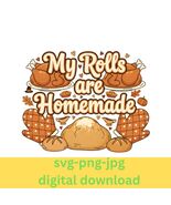 Thanksgiving My Rolls are Homemade PNG: Kitchen Humor (Digital Download) - $32.10 MXN