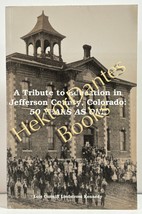 A Tribute to Education in Jefferson County, Col by Lois Kennedy (2001 Softcover) - £18.16 GBP