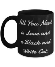 Sarcasm Black and White Cat 11oz 15oz Mug, All You Need is Love and a Black and  - £15.88 GBP+