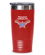 Independence Day Tumbler PROUDLY AMERICAN Red-T-20oz  - £23.14 GBP